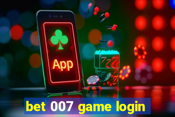 bet 007 game login